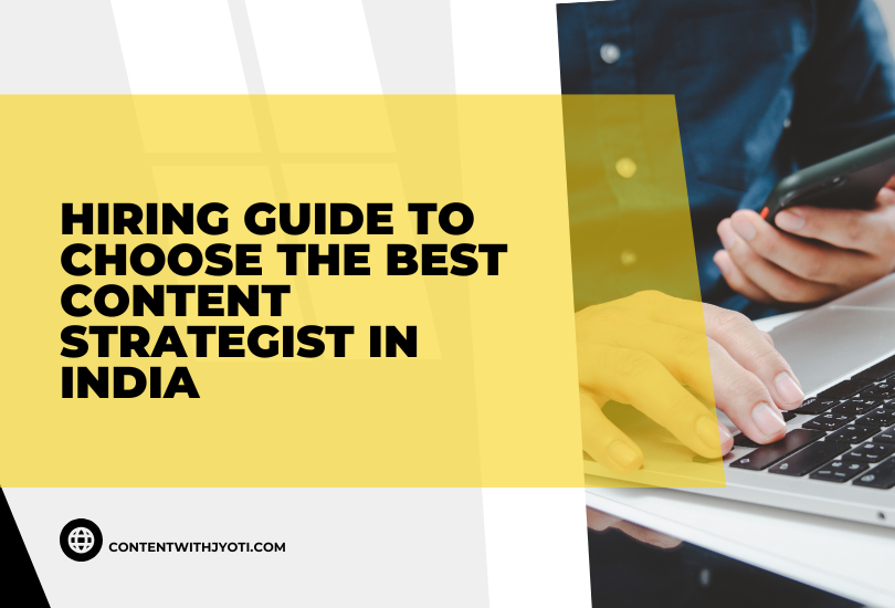 Hiring Guide to Choose the Best Content Strategist in India
